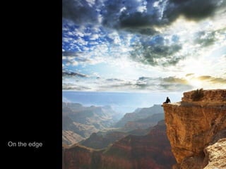 On the edge

 