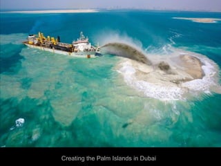 Creating the Palm Islands in Dubai
 
