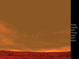 Earth,
Jupiter,
and
Venus
seen
from
Mars
 