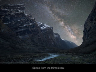Space from the Himalayas
 
