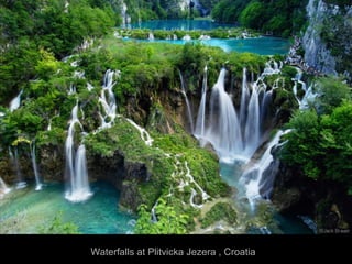 Waterfalls at Plitvicka Jezera , Croatia
 