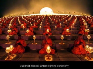 Buddhist monks: lantern lighting ceremony
 