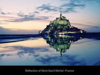 Reflection of Mont Saint-Michel -France
 