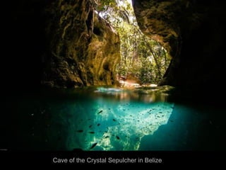 Cave of the Crystal Sepulcher in Belize
 