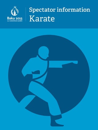 Spectator information
Karate
 
