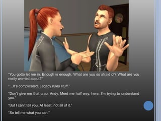 And I met Gretchen here.
Hmm, two bolts. And red hair. That’s lucky; Virgos are usually difficult to pair up. For
those of you who don’t know, the true love handicap means only three-bolt couples
for this family. And since they have two bolts now, it should be no problem getting
them up to three after a turn on adjustment. Get her number, Andy!
 