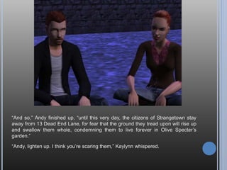 Andy, you do realize you woke up and got out your tent only to pass out right
outside it?
Be quiet.
 