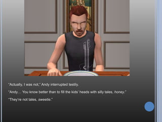 I got enough problems. Like having only gelatin for meals, possessing no table, no
dining room, or any real house at all. In the middle of winter.
Right. So why don’t you call up someone else, Andy? It’s been almost a week and
you don’t have a girlfriend! How about Gretchen?
Who’s Gretchen?
 