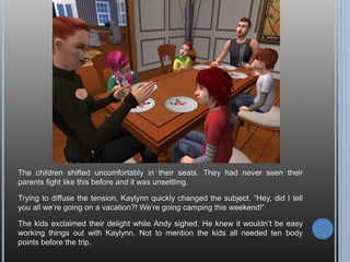 You remember, Gretchen – this chick here. Inviting Gretchen over turned out to be
a great idea. She’s Andy’s savior so to speak.
Yes, because she brought a friend over.
 