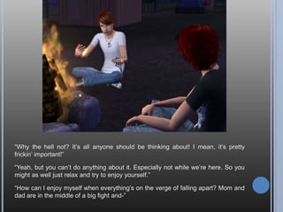 “You can’t seriously expect me to wear this?!”
Hmm, you know, I have no idea why you’re wearing that. It certainly doesn’t look
like anything I’d choose for you, but you never know. Maybe I thought it’d be funny.
“Well, it’s not!”
*Shrugs* At least you and Kaylynn match?
 