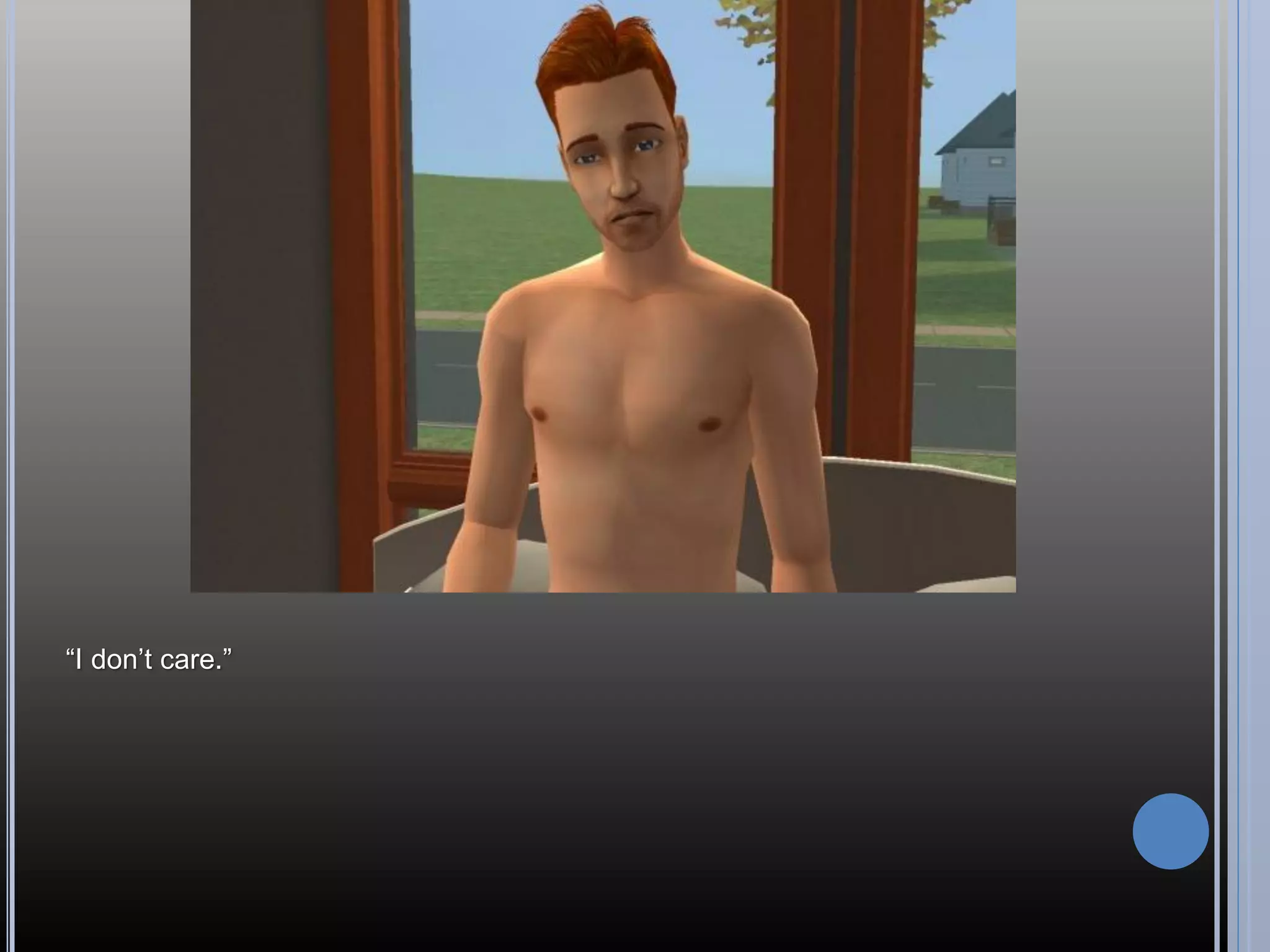 “I don’t care.”
 