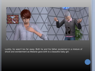 Luckily, he wasn’t too far away.Both he and his father exclaimed in a mixture of shock and wonderment as Melanie gave birth to a beautiful baby girl.