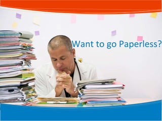 Want to go Paperless? 