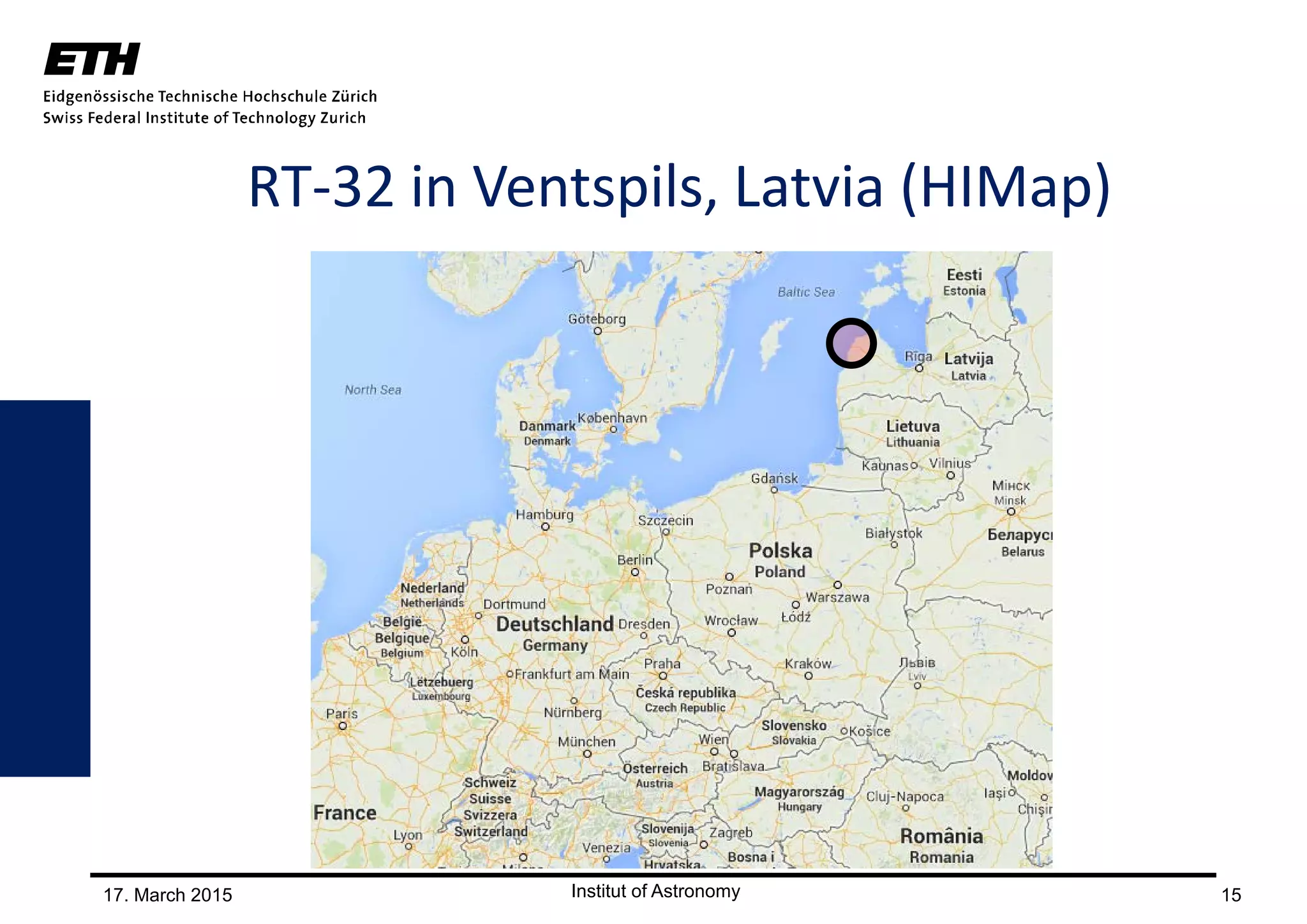 17. March 2015 15
RT-32 in Ventspils, Latvia (HIMap)
 