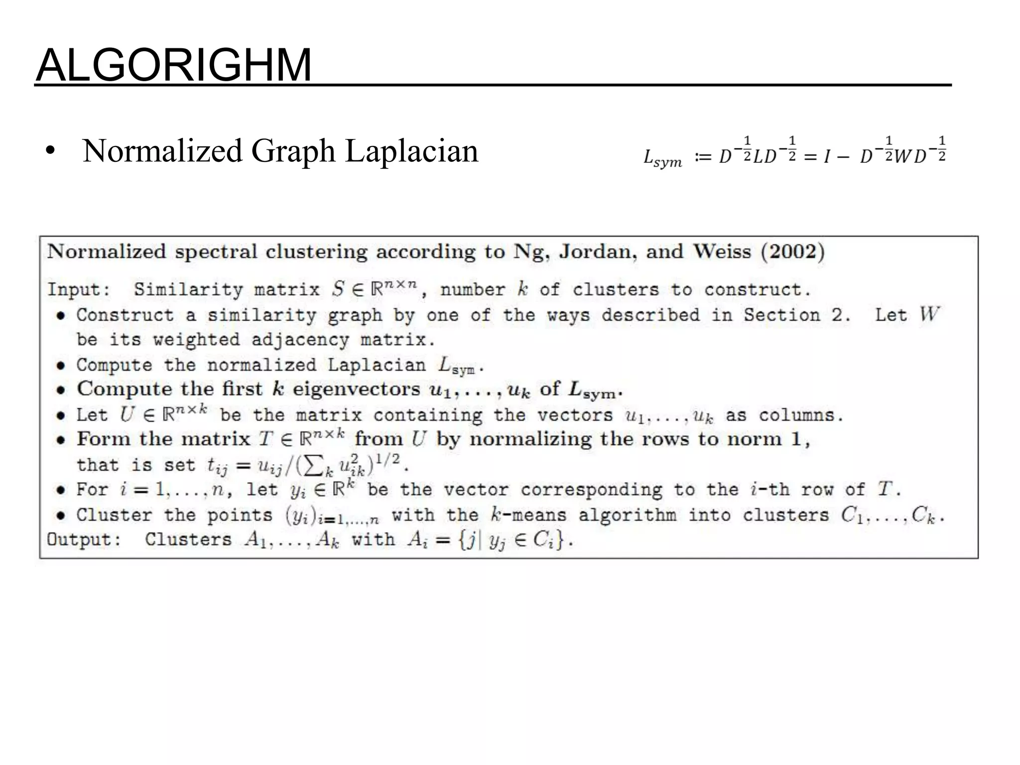 ALGORIGHM • Normalized Graph Laplacian 