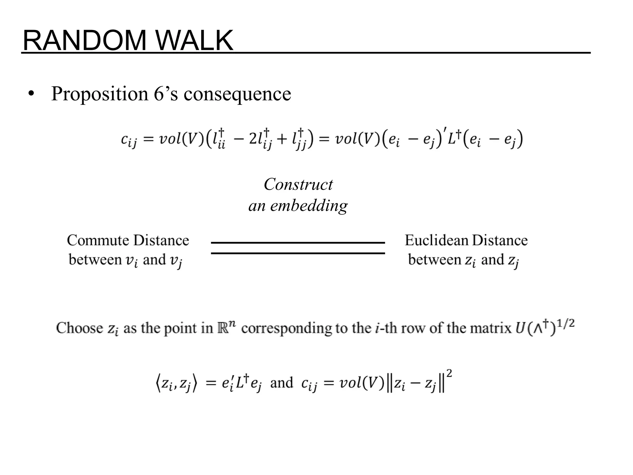 RANDOM WALK • Proposition 6’s consequence Construct an embedding 