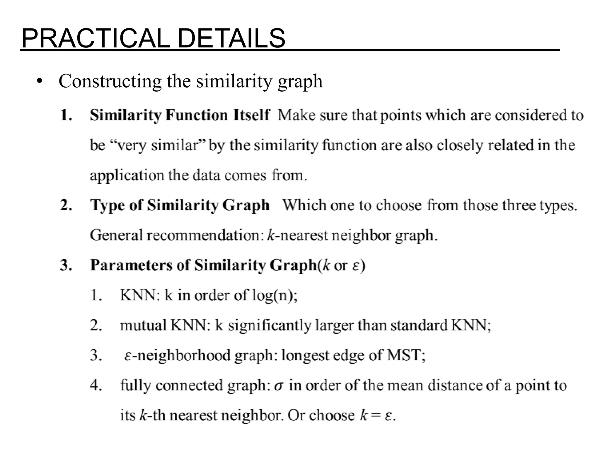 PRACTICAL DETAILS • Constructing the similarity graph 