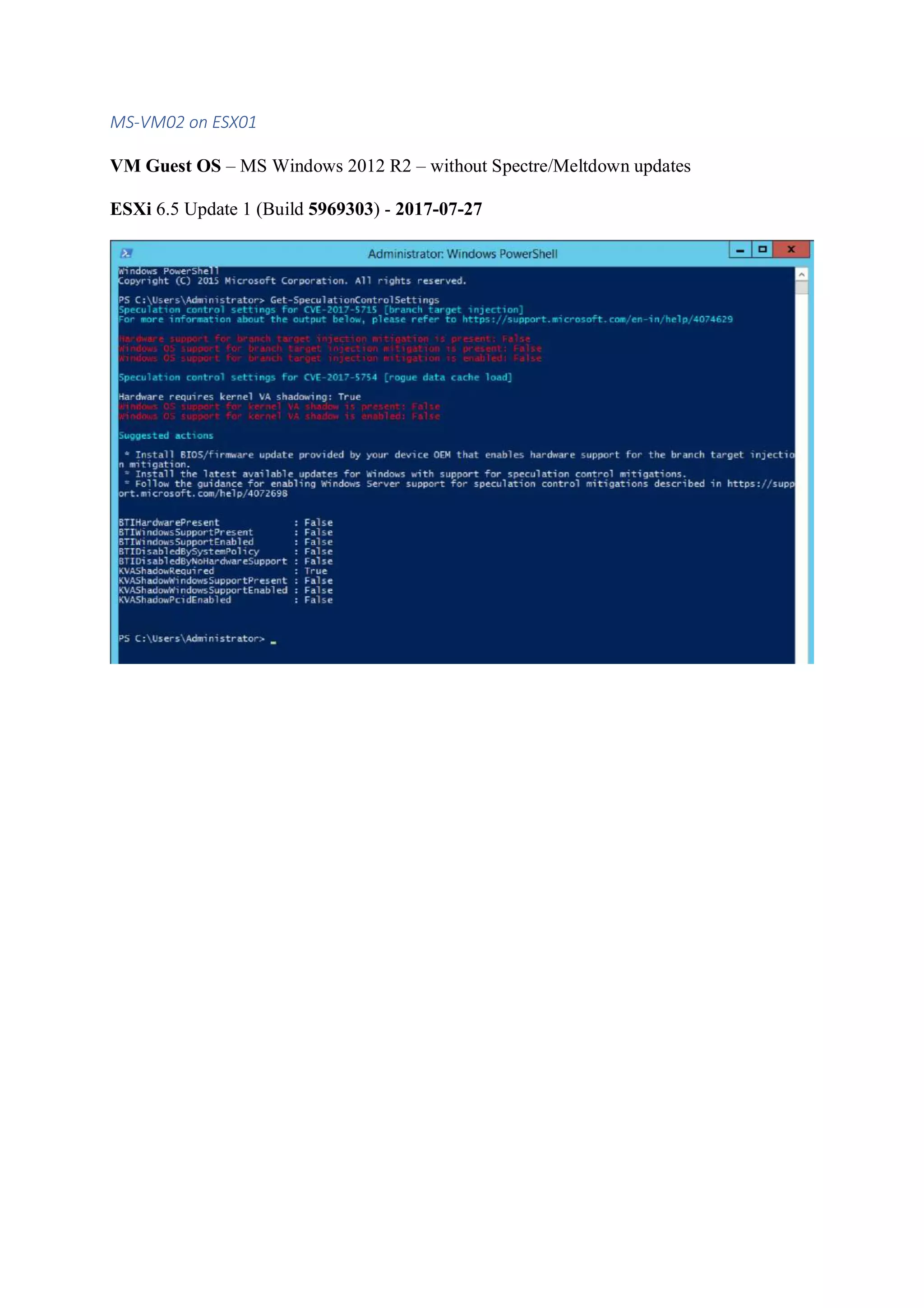 MS-VM02 on ESX01
VM Guest OS – MS Windows 2012 R2 – without Spectre/Meltdown updates
ESXi 6.5 Update 1 (Build 5969303) - 2017-07-27
 
