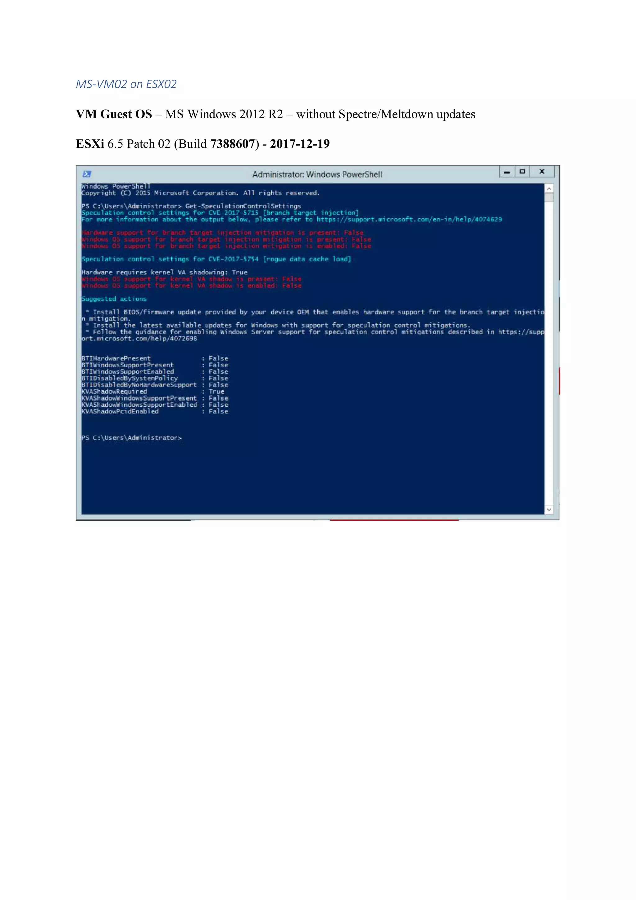 MS-VM02 on ESX02
VM Guest OS – MS Windows 2012 R2 – without Spectre/Meltdown updates
ESXi 6.5 Patch 02 (Build 7388607) - 2017-12-19
 