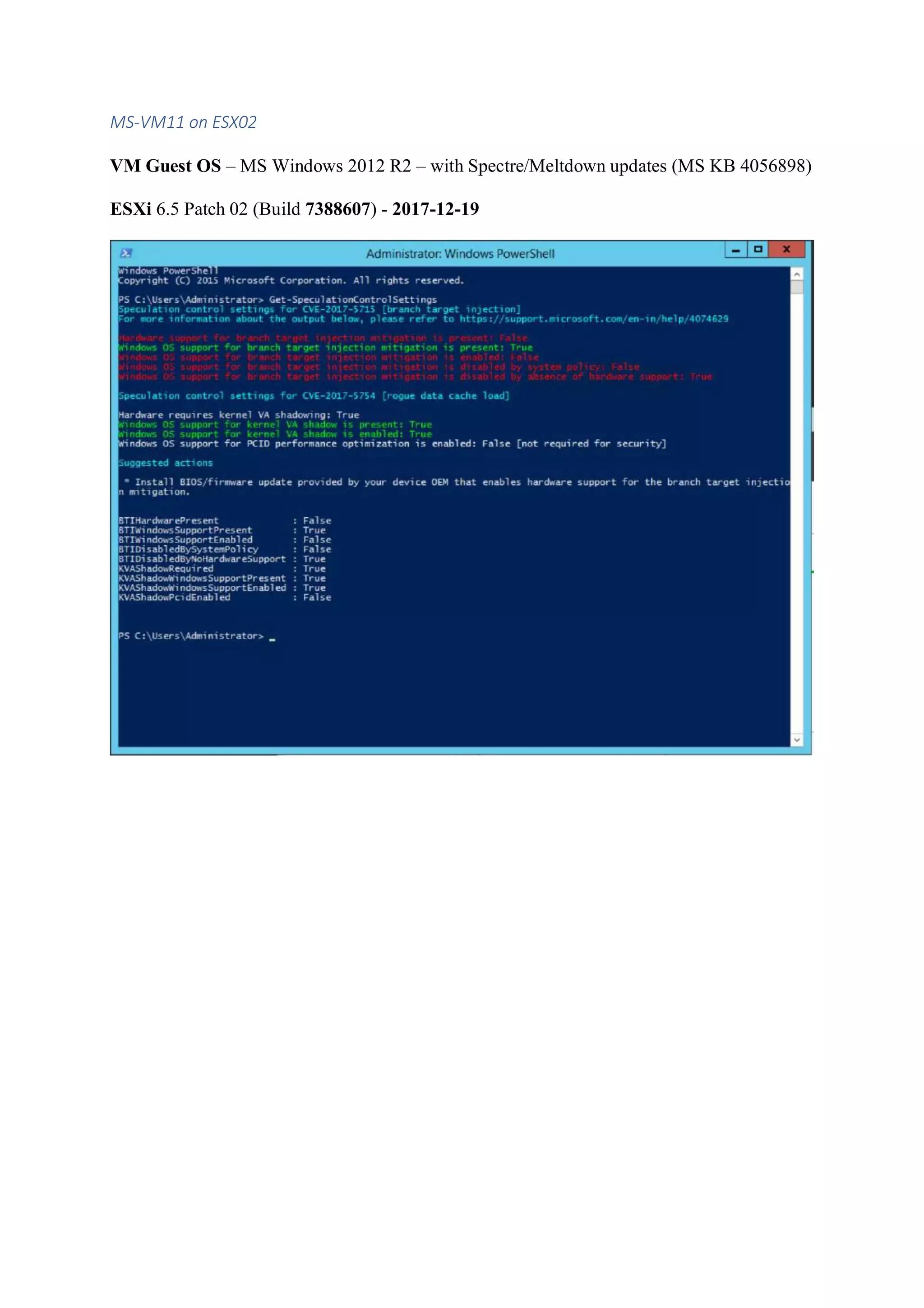 MS-VM11 on ESX02
VM Guest OS – MS Windows 2012 R2 – with Spectre/Meltdown updates (MS KB 4056898)
ESXi 6.5 Patch 02 (Build 7388607) - 2017-12-19
 