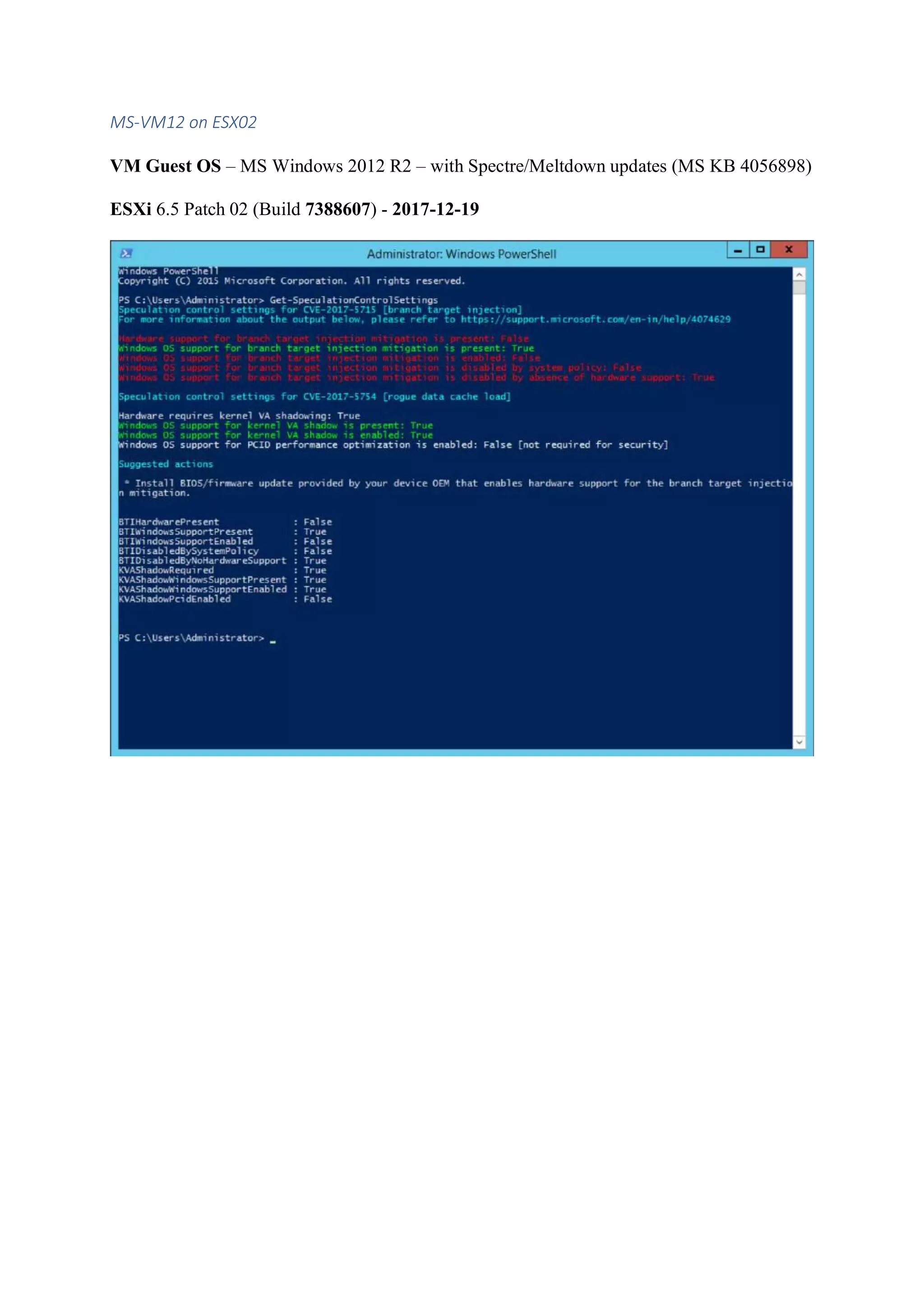 MS-VM12 on ESX02
VM Guest OS – MS Windows 2012 R2 – with Spectre/Meltdown updates (MS KB 4056898)
ESXi 6.5 Patch 02 (Build 7388607) - 2017-12-19
 