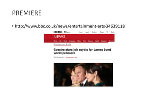 PREMIERE
• http://www.bbc.co.uk/news/entertainment-arts-34639118