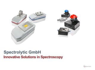 Spectrolytic GmbH
Innovative Solutions in Spectroscopy
 