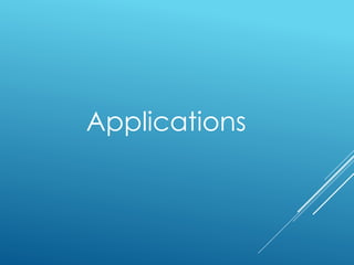 Applications
 