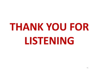 THANK YOU FOR 
LISTENING 
41 
