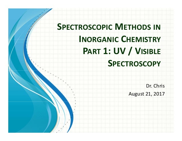 Spectroscopic Methods In Inorganic Chemistry Part1 Uv Vis