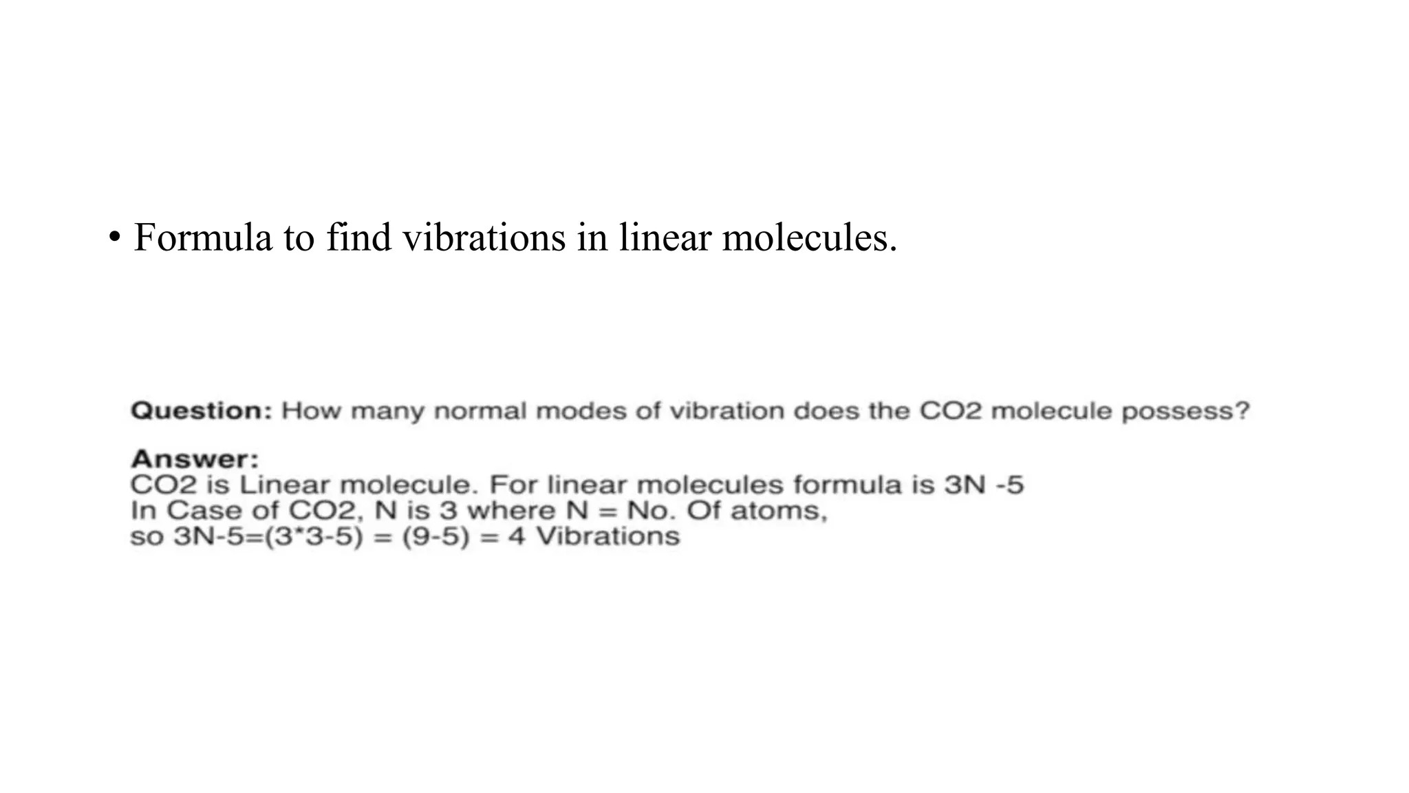 • Formula to find vibrations in linear molecules.
 