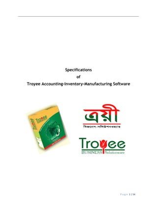 P a g e 1 | 54
Specifications
of
Troyee Accounting-Inventory-Manufacturing Software
 