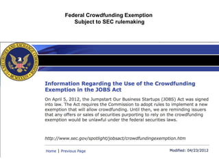 Federal Crowdfunding Exemption 
Subject to SEC rulemaking 
 