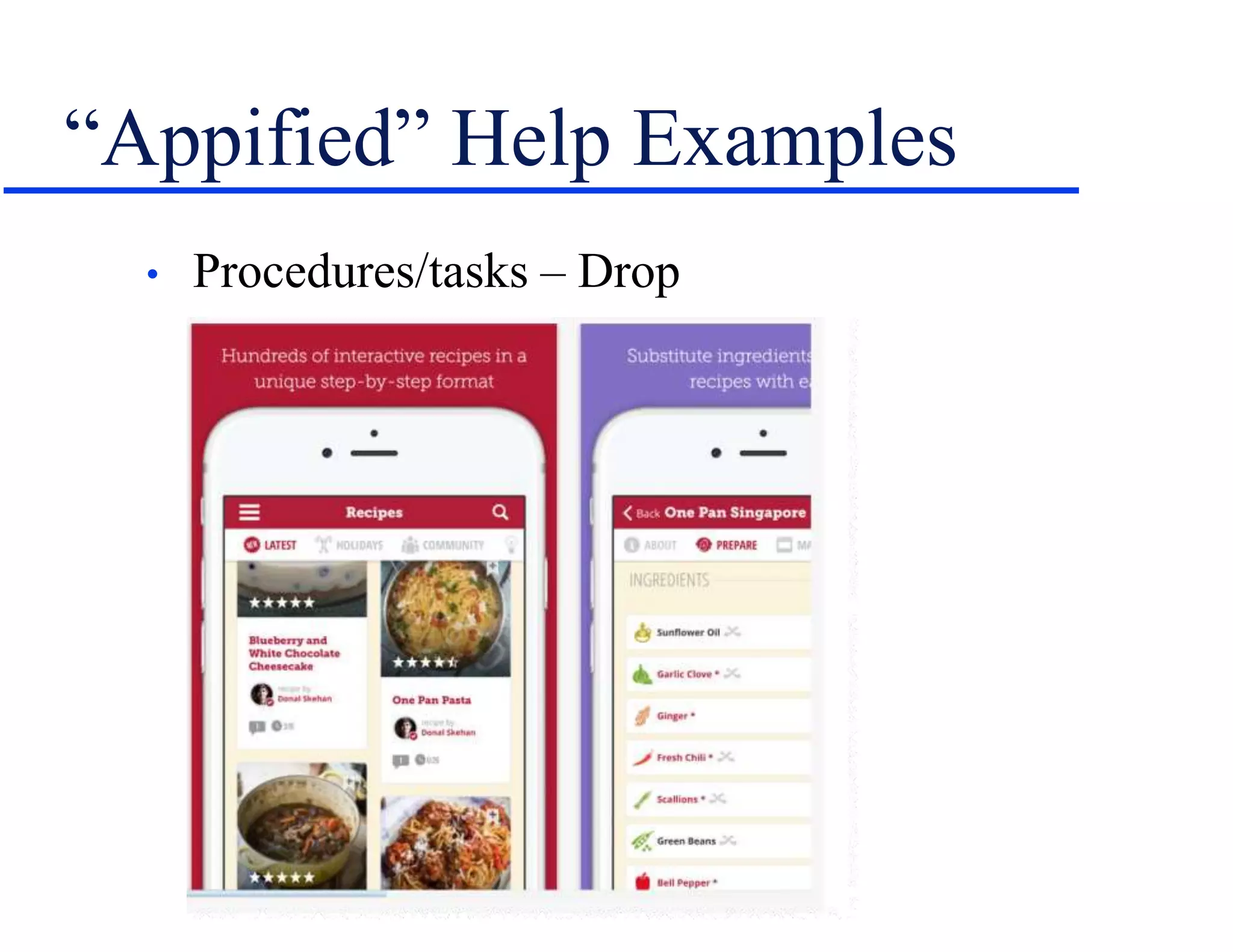 “Appified” Help Examples
• Procedures/tasks – Drop
 