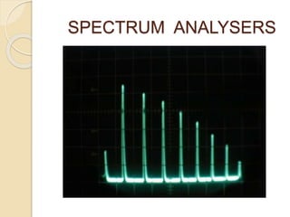 SPECTRUM ANALYSERS 
 
