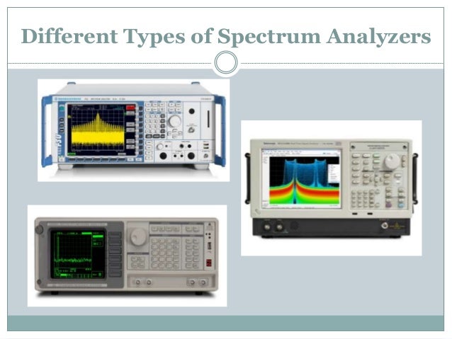 Different Types of Spectrum Analyzers