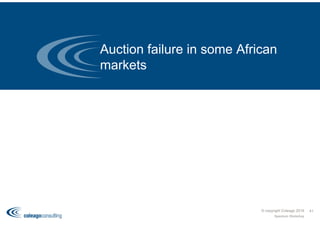 Auction failure in some African
markets
© copyright Coleago 2016
Spectrum Workshop
41
 