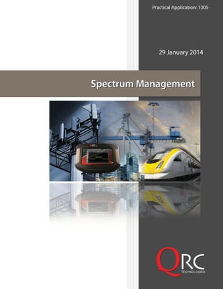 Spectrum Management
29 January 2014
Practical Application: 1005
Spectrum Management
 