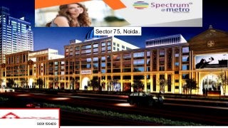 Sector 75, Noida.
9891199409
 