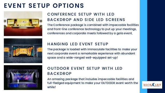 EVENT SETUP OPTIONS
CONFERENCE SETUP WITH LED
BACKDROP AND SIDE LED SCREENS
The Conference package is combined with impecc...