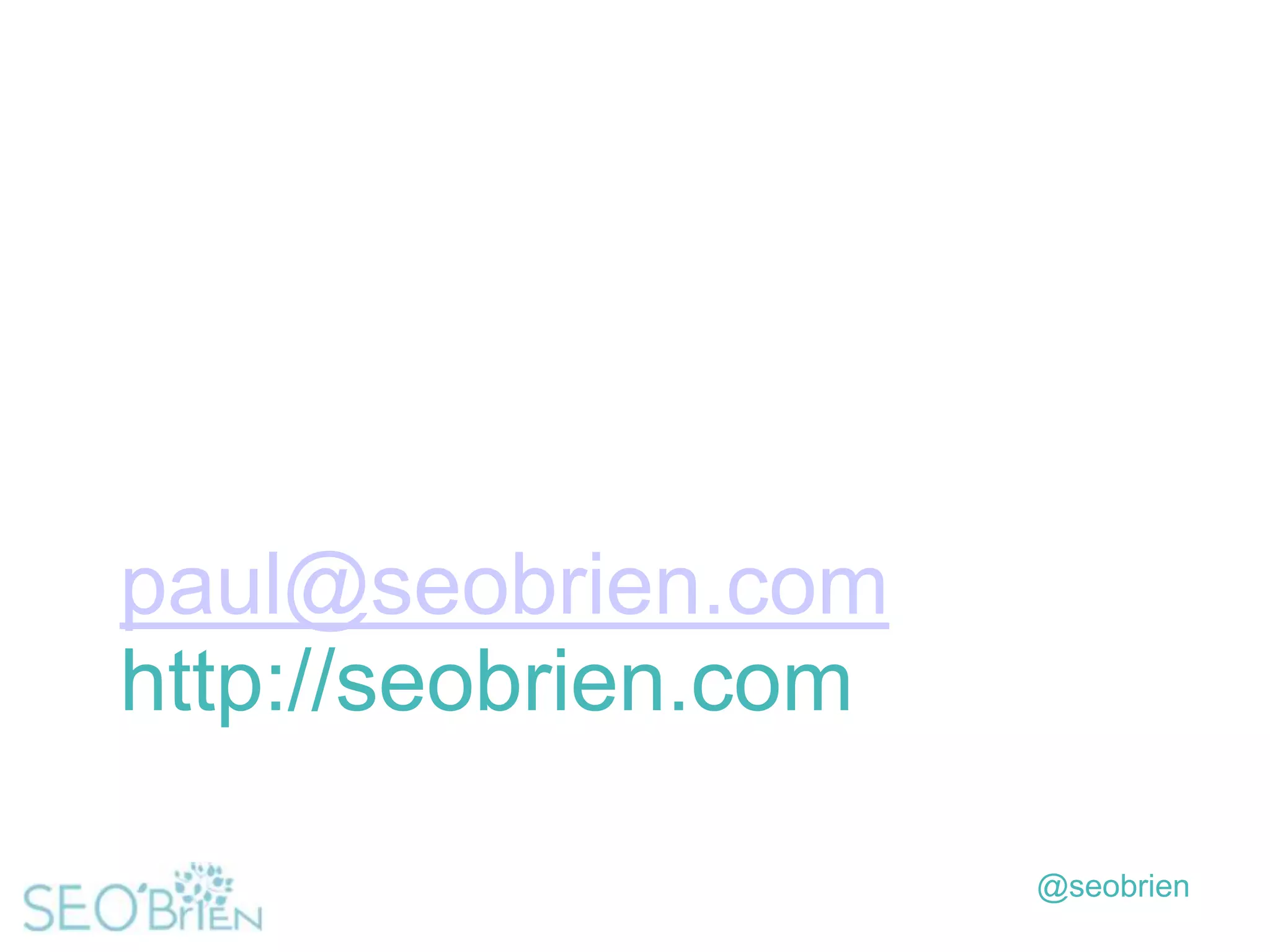 paul@seobrien.com
http://seobrien.com
@seobrien

 
