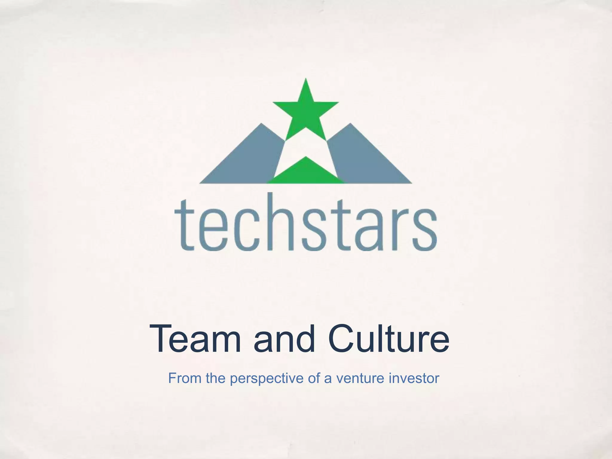 Team and Culture
From the perspective of a venture investor

 