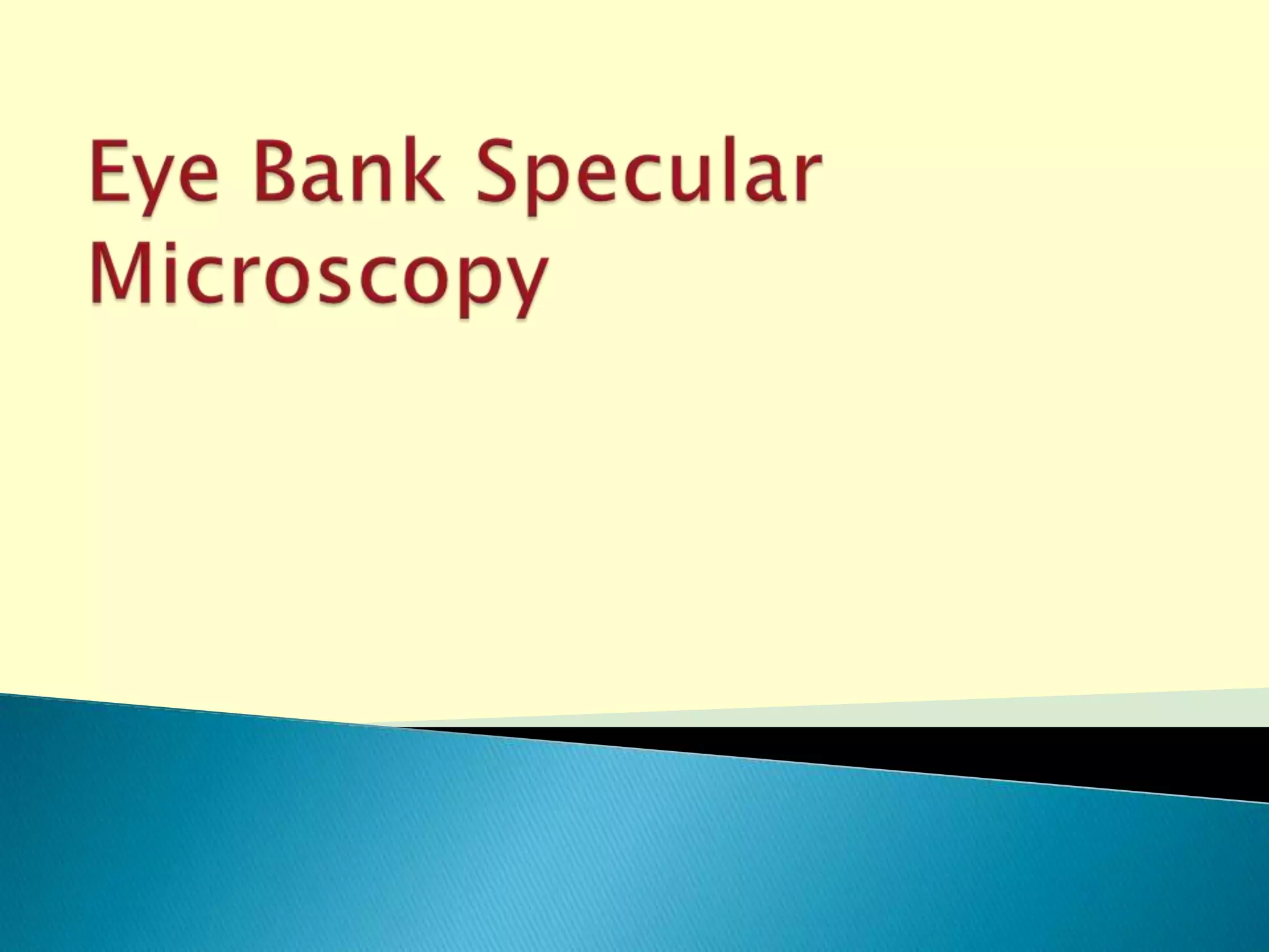 Eye Bank Specular Microscopy PPT