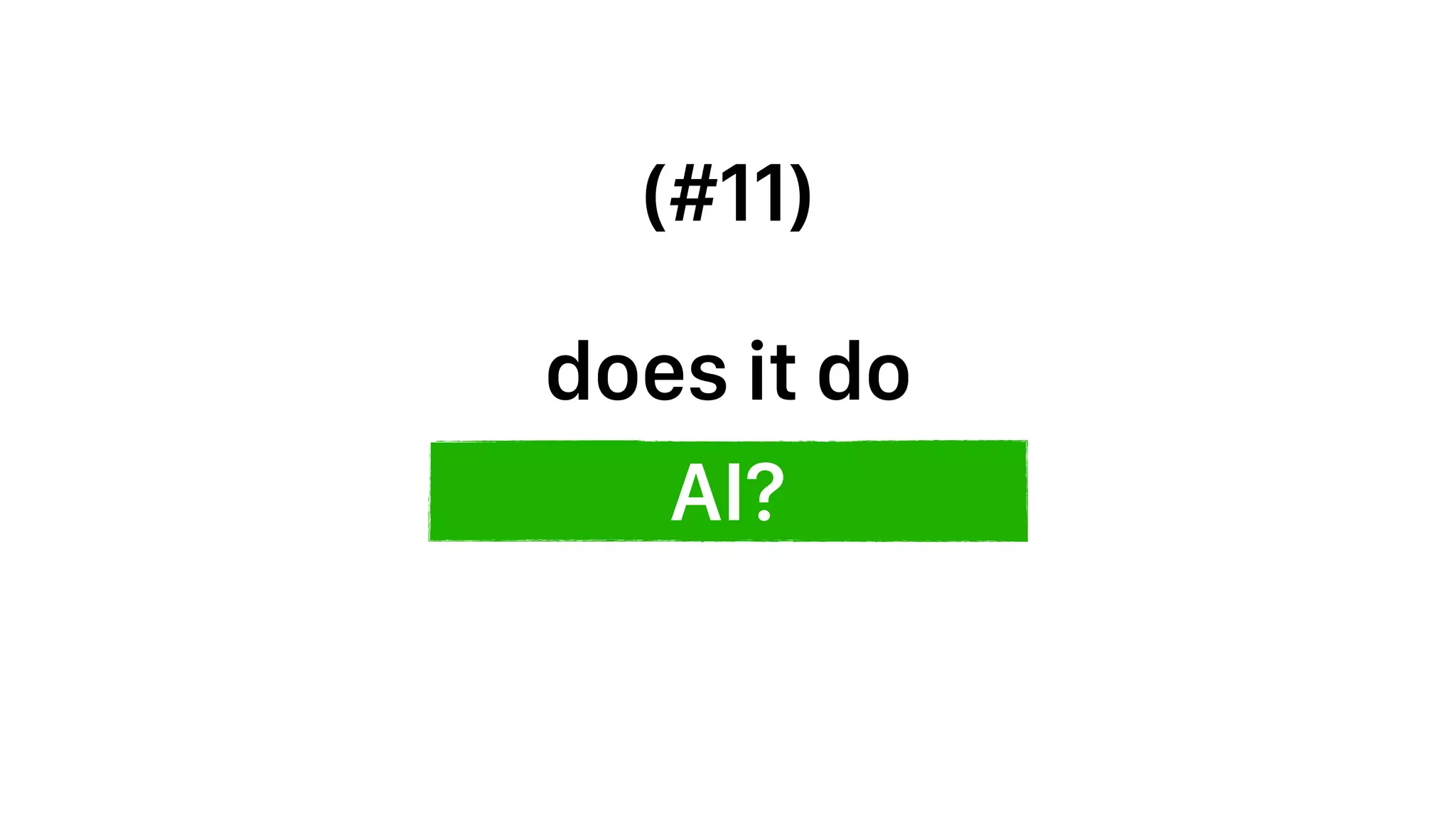 AI?
does it do
(#11)
 