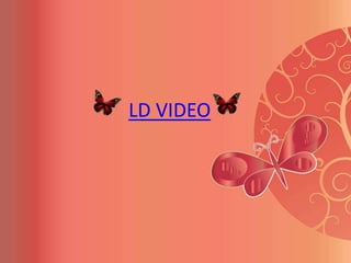 LD VIDEO
 