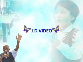 LD VIDEO
 