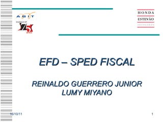 EFD – SPED FISCAL REINALDO GUERRERO JUNIOR LUMY MIYANO 16/10/11 