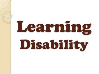Learning
Disability
 