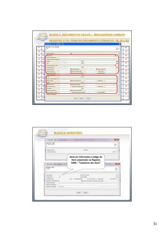 31
BLOCO C: DOCUMENTOS FISCAIS IBLOCO C: DOCUMENTOS FISCAIS I -- MERCADORIAS (ICMS/IPI)MERCADORIAS (ICMS/IPI)
REGISTRO C170: ITENS DO DOCUMENTO (CÓDIGO 01, 1B, 04 e 55)REGISTRO C170: ITENS DO DOCUMENTO (CÓDIGO 01, 1B, 04 e 55)
Nº Campo Descrição Tipo Tam Dec
25 CST_PIS Código da Situação Tributária referente ao PIS. N 02
26 VL_BC_PIS Valor da base de cálculo do PIS N 02
27 ALIQ_PIS Alíquota do PIS (em percentual) N - 02
28 QUANT_BC_PIS Quantidade - Base de cálculo PIS N 03
29 ALIQ_PIS Alíquota do PIS (em reais) N 04
30 VL_PIS Valor do PIS N - 02
31 CST_COFINS Código da Situação Tributária referente ao COFINS. N 02
32 VL_BC_COFINS Valor da base de cálculo da COFINS N 02
33 ALIQ_COFINS Alíquota do COFINS (em percentual) N - 02
34 QUANT_BC_COFINS Quantidade - Base de cálculo COFINS N 03
35 ALIQ_COFINS Alíquota da COFINS (em reais) N 04
36 VL_COFINS Valor da COFINS N - 02
37 COD_CTA Código da conta analítica contábil debitada/creditada C - -
BLOCO H: INVENTÁRIOBLOCO H: INVENTÁRIO
Deve ser informado o código do
item cadastrado no Registro
0200 – “Cadastros dos itens”
 
