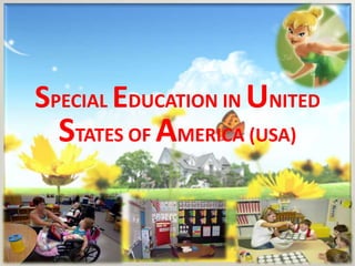 SPECIAL EDUCATION IN UNITED 
STATES OF AMERICA (USA) 
 